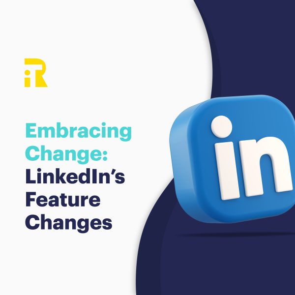 Embracing Change: LinkedIn’s Feature Changes