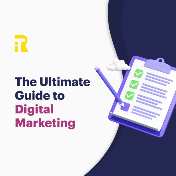 The Ultimate Guide to Digital Marketing