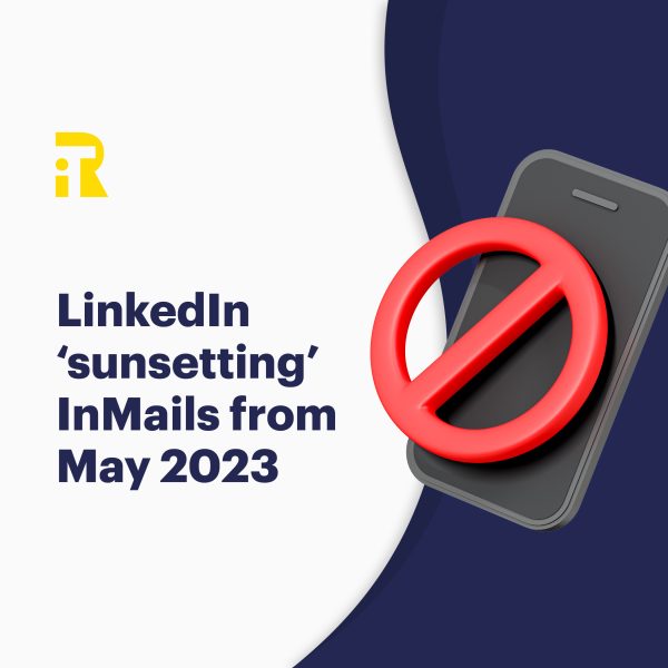 Blog - LinkedIn ‘sunsetting’ InMails from May 2023